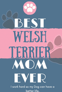 Best Welsh Terrier Mom Ever Notebook Gift: Lined Notebook / Journal Gift, 120 Pages, 6x9, Soft Cover, Matte Finish