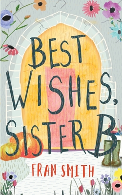 Best Wishes, Sister B: a gentle feel good comedy - Smith, Fran