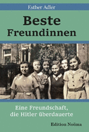 Beste Freundinnen: Eine Freundschaft, die Hitler ?berdauerte