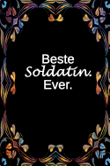 Beste Soldatin. EVER.: liniertes Tagebuch - f?r Soldatinnen und Soldaten