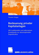 Besteuerung Privater Kapitalanlagen: Mit Traditionellen Und Alternativen Investments Zur Steueroptimalen Depotstruktur