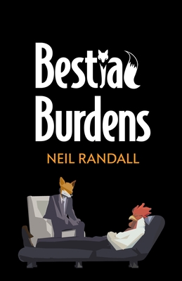 Bestial Burdens - Randall, Neil