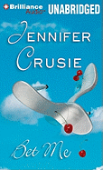 Bet Me - Crusie, Jennifer, and Hurst, Deanna (Read by)