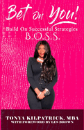 Bet on You!: Build on Successful Strategies BOSS