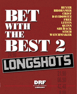 Bet with the Best 2: Longshots