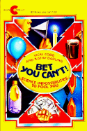 Bet You Can't! - Cobb, Vicki, and Darling, Kathy