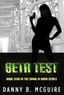 Beta Test: Book Zero in the Mark IV Anna Series - McGuire, Danny B