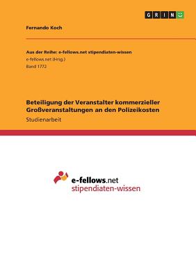 Beteiligung Der Veranstalter Kommerzieller Gro?veranstaltungen an Den Polizeikosten - Koch, Fernando