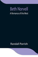 Beth Norvell: A Romance of the West