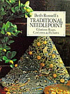 Beth Russell's Traditional Needlepoint: Glorious Rugs, Cushions & Pictures