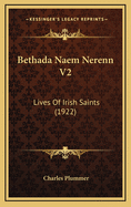Bethada Naem Nerenn V2: Lives of Irish Saints (1922)