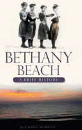Bethany Beach: A Brief History
