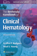 Bethesda Handbook of Clinical Hematology