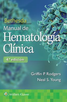 Bethesda. Manual de Hematologa Clnica - Rodgers, Griffin P, and Young, Neal S