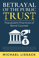 Betrayal of the Public Trust: Fraudulent Practices of Bond Counsel
