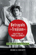 Betrayals And Treason: Violations Of Trust And Loyalty