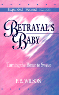 Betrayals Baby - Wilson, P Bunny