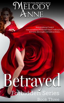 Betrayed: Forbidden Series: Book Three - Anne, Melody