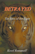 BETRAYED The Eyes of the Tiger