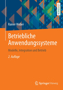 Betriebliche Anwendungssysteme: Modelle, Integration Und Betrieb