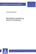 Betriebliche Ausbildung Versus Fremdbezug: Untersuchungen Zu Einer Mikrooekonomischen Theorie Allgemeiner Betrieblicher Ausbildung