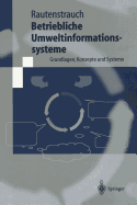 Betriebliche Umweltinformationssysteme: Grundlagen, Konzepte Und Systeme