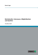 Betriebsrate: Interessen, Moglichkeiten Und Quellen