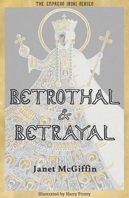 Betrothal and Betrayal: Shortlisted for Historical Association Young Quills Prize 2024 - McGiffin, Janet