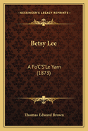 Betsy Lee: A Fo'C'S'Le Yarn (1873)