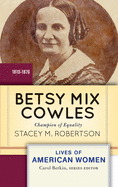 Betsy Mix Cowles: Champion of Equality