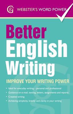 Better English Writing: Improve Your Writing Power - Moody, Sue