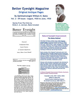 Better Eyesight Magazine - Original Antique Pages By Ophthalmologist William H. Bates - Vol. 2 - 59 Issues-August, 1925 to June, 1930: Natural Vision Improvement - Night, Clark (Introduction by), and Bates, William H