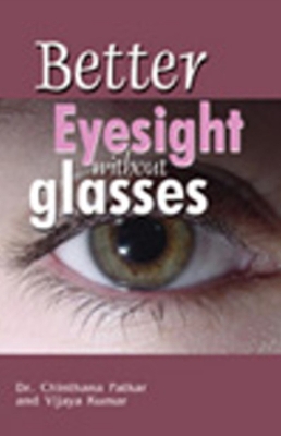 Better Eyesight without Glasses - Kumar, Vijaya