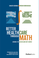 Better Healthcare Through Math: Bending the Access and Cost Curves