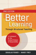 Better Learning Through Structured Teaching: A Framework for the Gradual Release of Responsibility