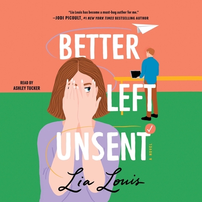 Better Left Unsent - Louis, Lia, and Tucker, Ashley (Read by)