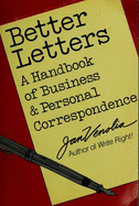 Better Letters: A Handbook of Business and Personal Correspondence - Venolia, Jan