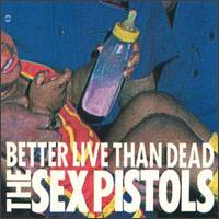 Better Live than Dead - The Sex Pistols