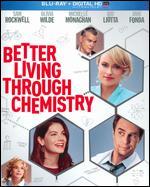 Better Living Through Chemistry [Blu-ray]