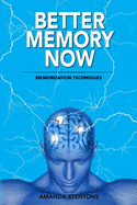 Better Memory Now: Memorization Techniques