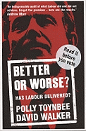Better or Worse?: Has Labour Delivered?