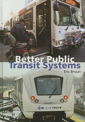 Better Public Transit Systems: Analyzing Investments and Performance - Bruun, Eric