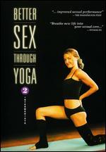 Better Sex Through Yoga, Vol. 2: Intermediate