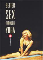 Better Sex Through Yoga, Vol. 3: Advanced - Garvey Rich