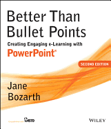 Better Than Bullet Points: Creating Engaging E-Learning with PowerPoint?