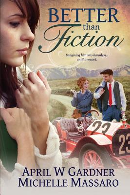 Better than Fiction - Gardner, April W, and Massaro, Michelle