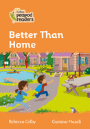 Better Than Home: Level 4