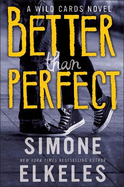 Better Than Perfect: A Wild Cards Novel