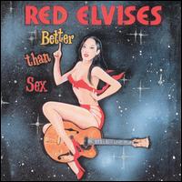 Better Than Sex - The Red Elvises