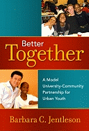 Better Together: A Model University-Community Partnership for Urban Youth